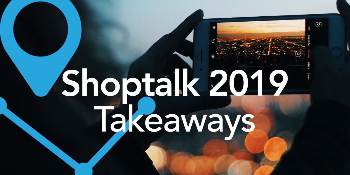 shoptalk take aways