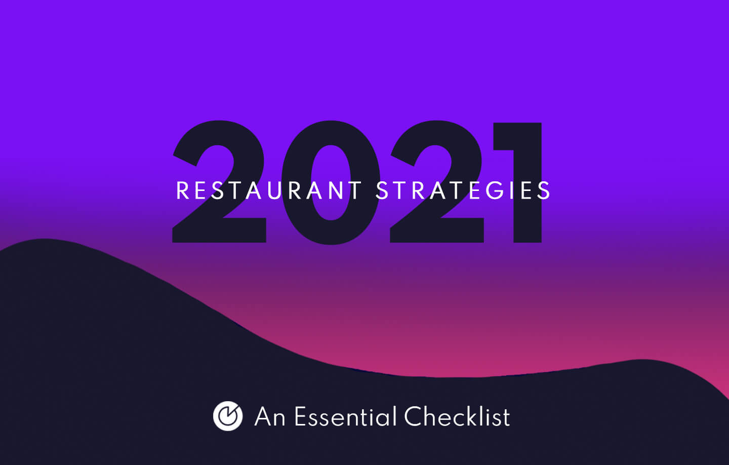 2021 Restaurant Strategies: An Essential Checklist - Featured Image